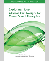 Cover of Exploring Novel Clinical Trial Designs for Gene-Based Therapies