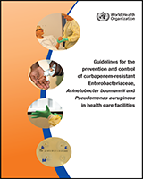 Cover of Guidelines for the Prevention and Control of Carbapenem-Resistant Enterobacteriaceae, Acinetobacter baumannii and Pseudomonas aeruginosa in Health Care Facilities